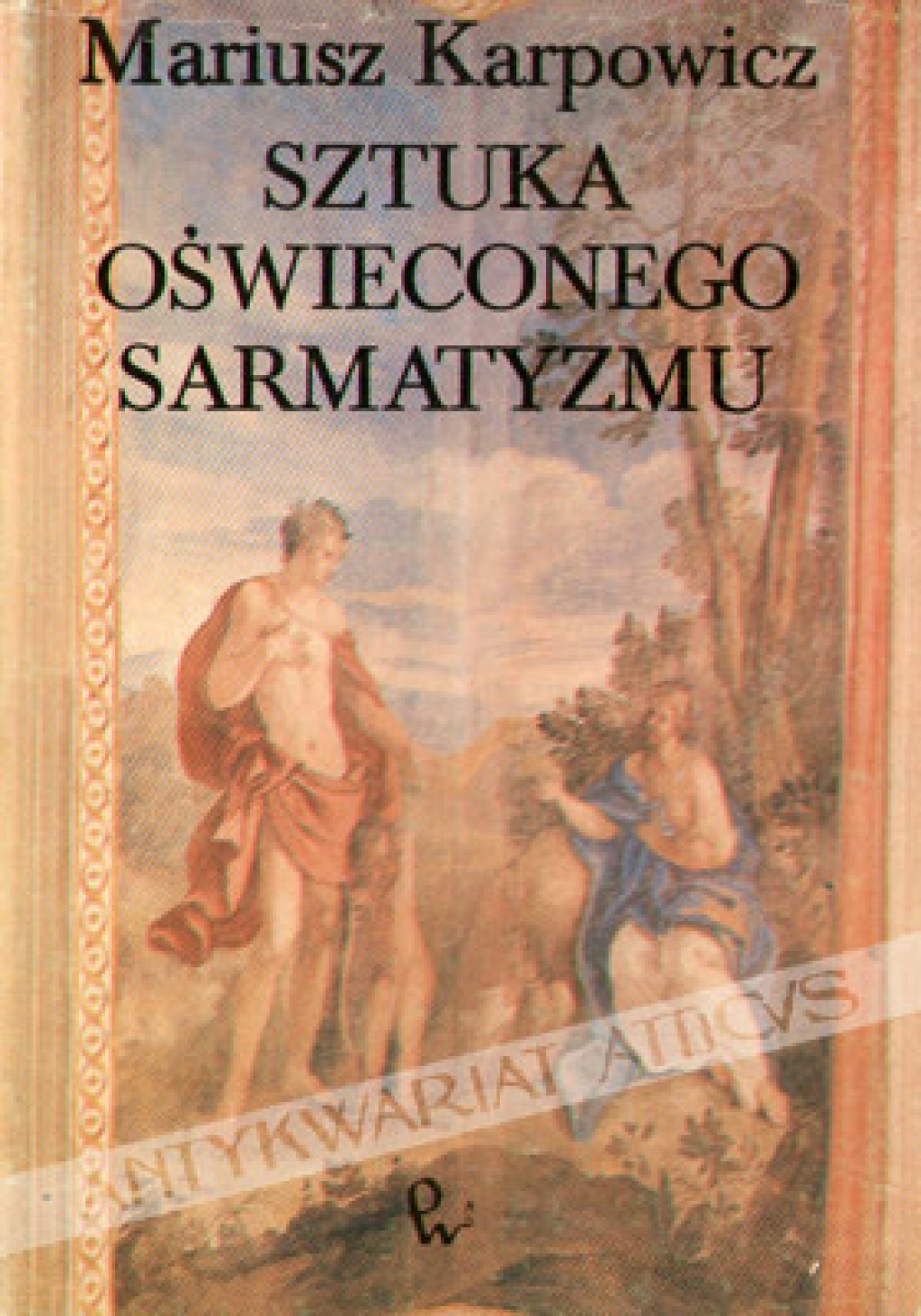 Sztuka oświeconego sarmatyzmu. Antykizacja i klasycyzacja w środowisku warszawskim czasów Jana III