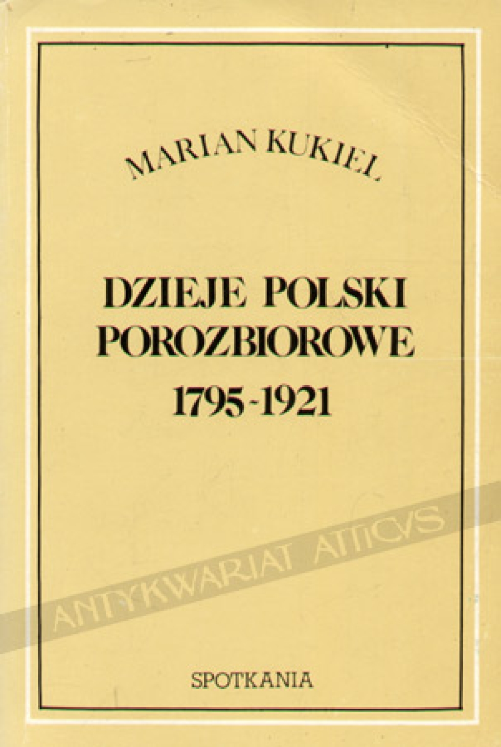 Dzieje Polski porozbiorowe 1795-1921 [egz. z księgozbioru J. Łojka]