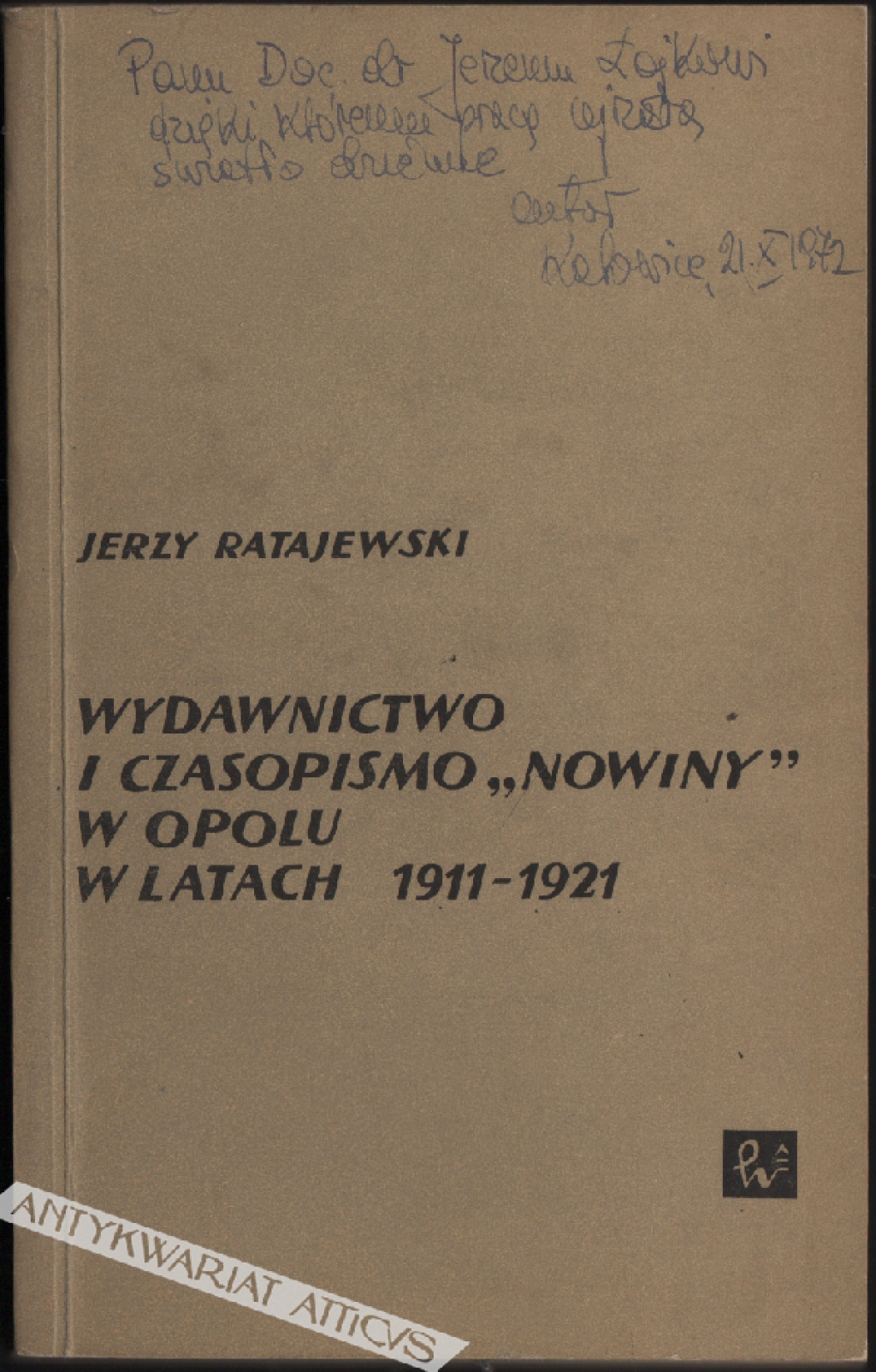 Wydawnictwo i czasopismo "Nowiny" w Opolu w latach 1911-1921  [egz. z księgozbioru J. Łojka]