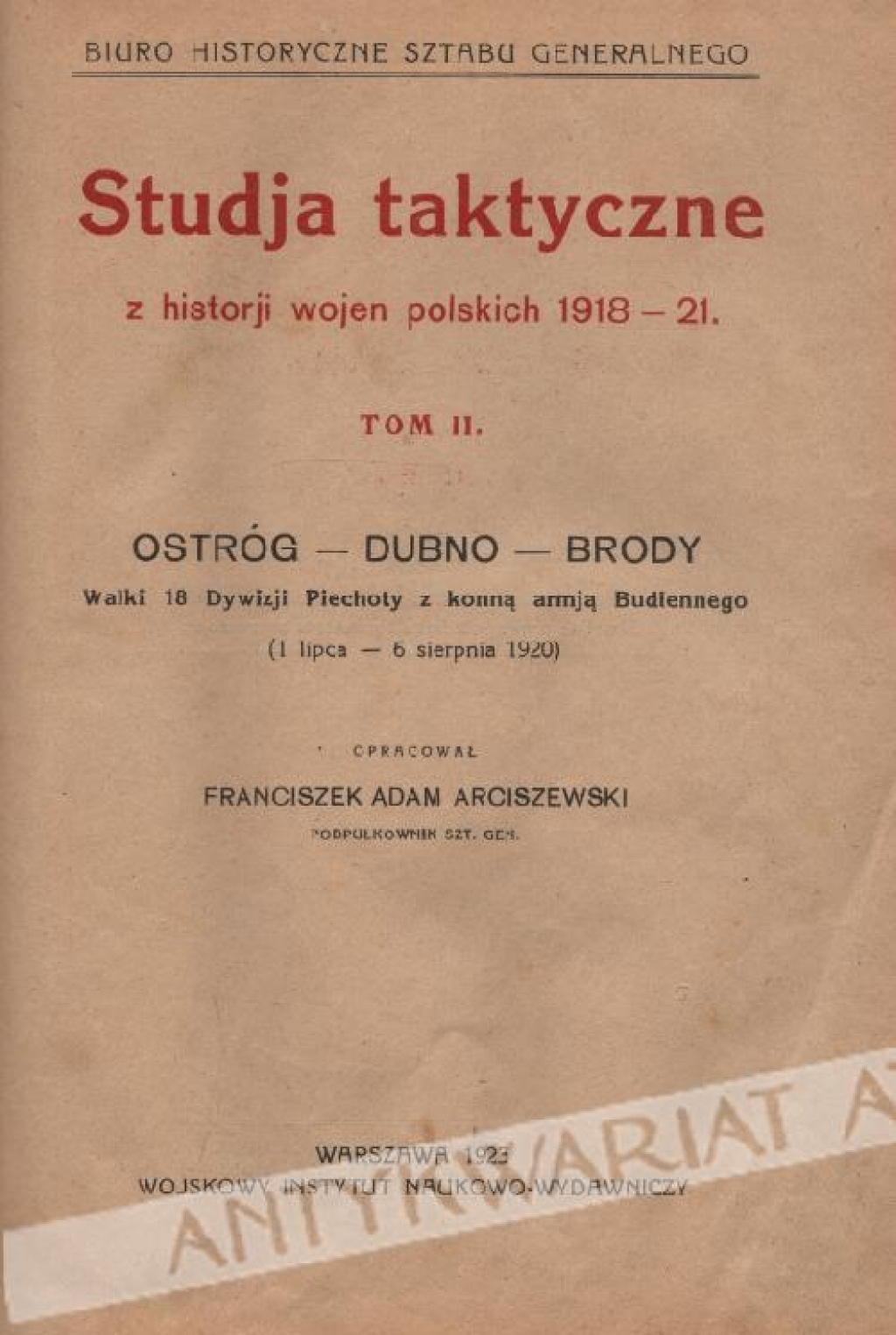 Studja taktyczne z historji wojen polskich 1918-21, t. II. Ostróg-Dubno-Brody. Walki 18 Dywizji Piechoty z konną armją Budiennego (1 lipca-6 sierpnia 1920)