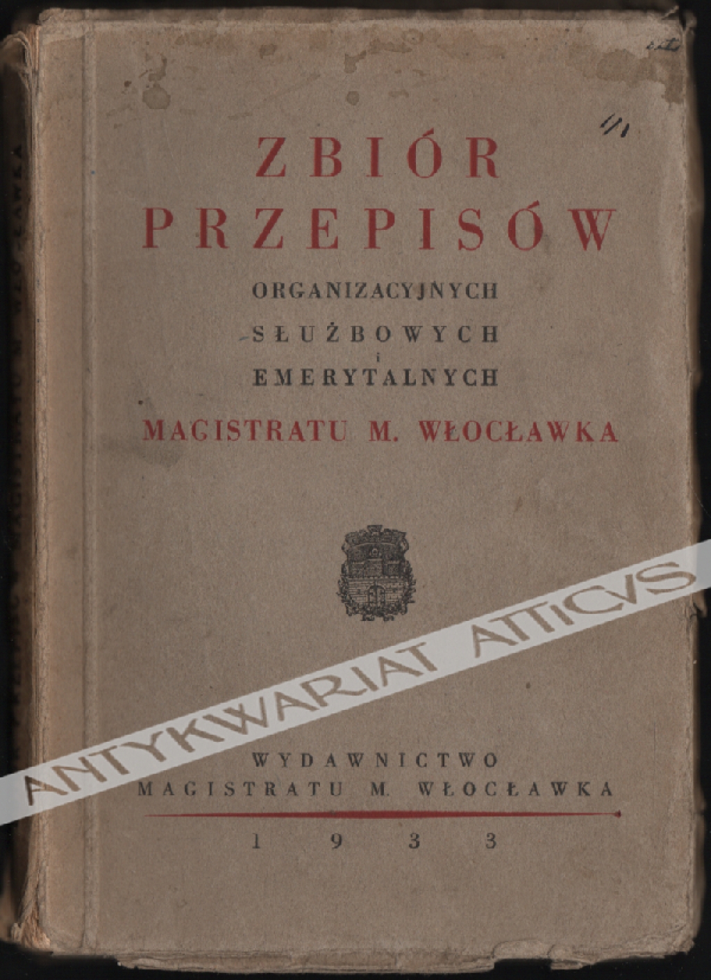 Zbiór przepisów organizacyjnych, służbowych i emerytalnych Magistratu M. Włocławka