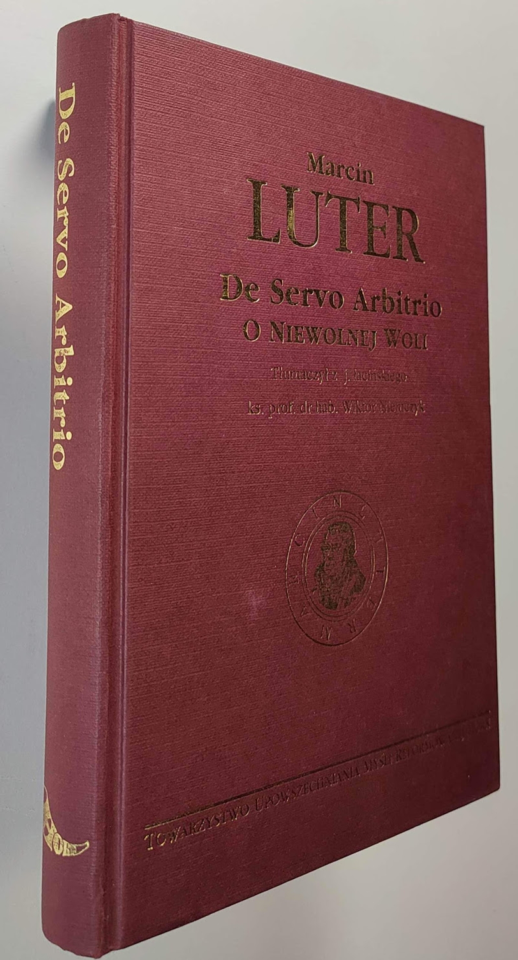 De Servo Arbitrio. O niewolnej woli
