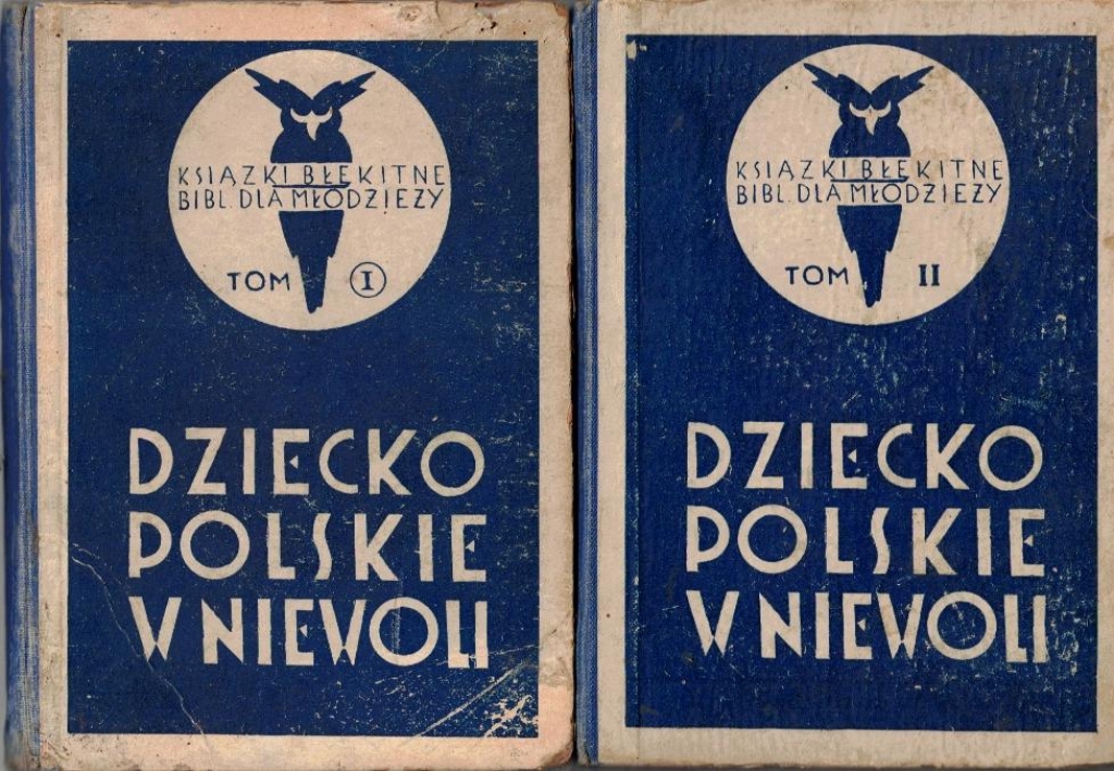 Dziecko polskie w niewoli (garść wspomnień), t. I i II