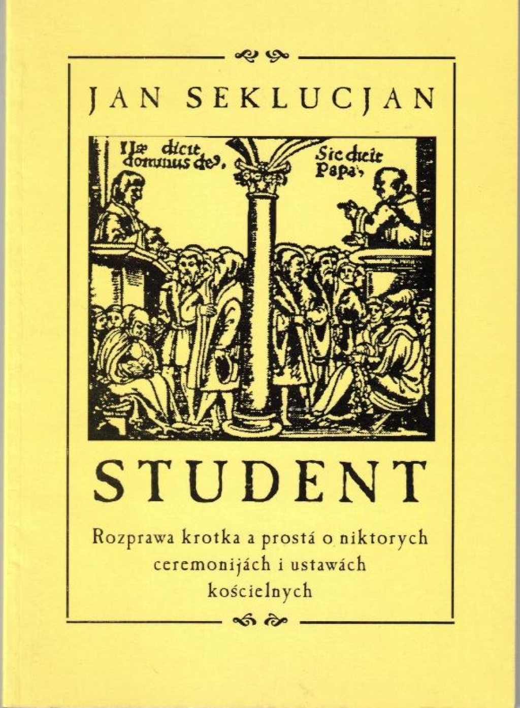 Student. Rozprawa krotka a prosta o niktorych ceremonijach i ustawach kościelnych  [dedykacja]