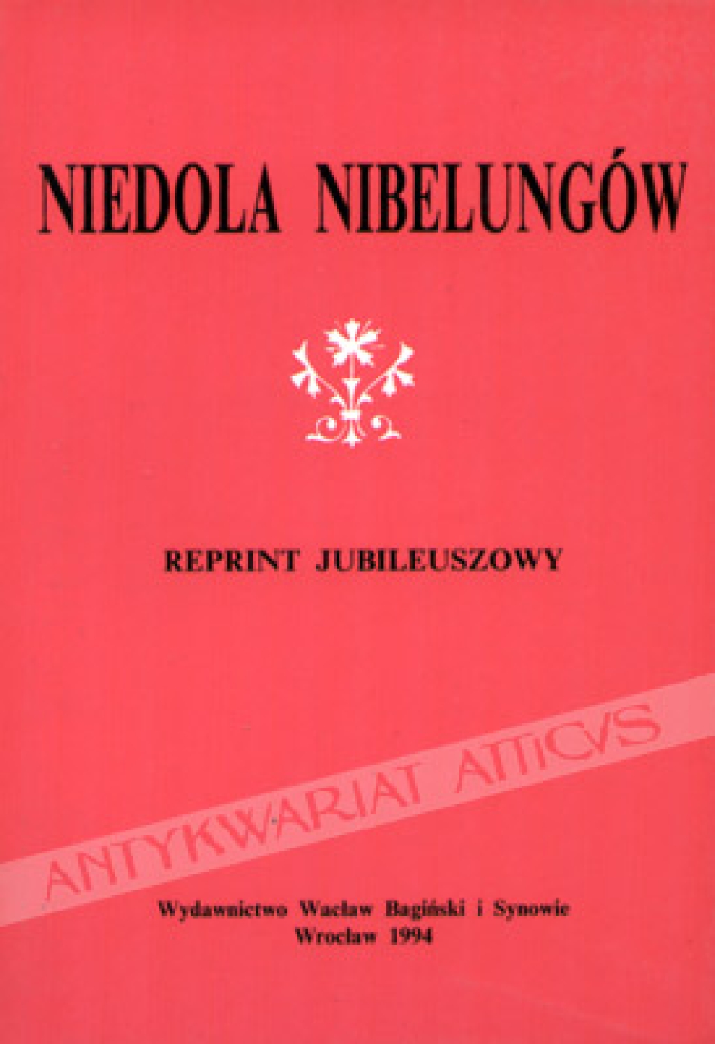 Niedola Nibelungów [reprint jubileuszowy]