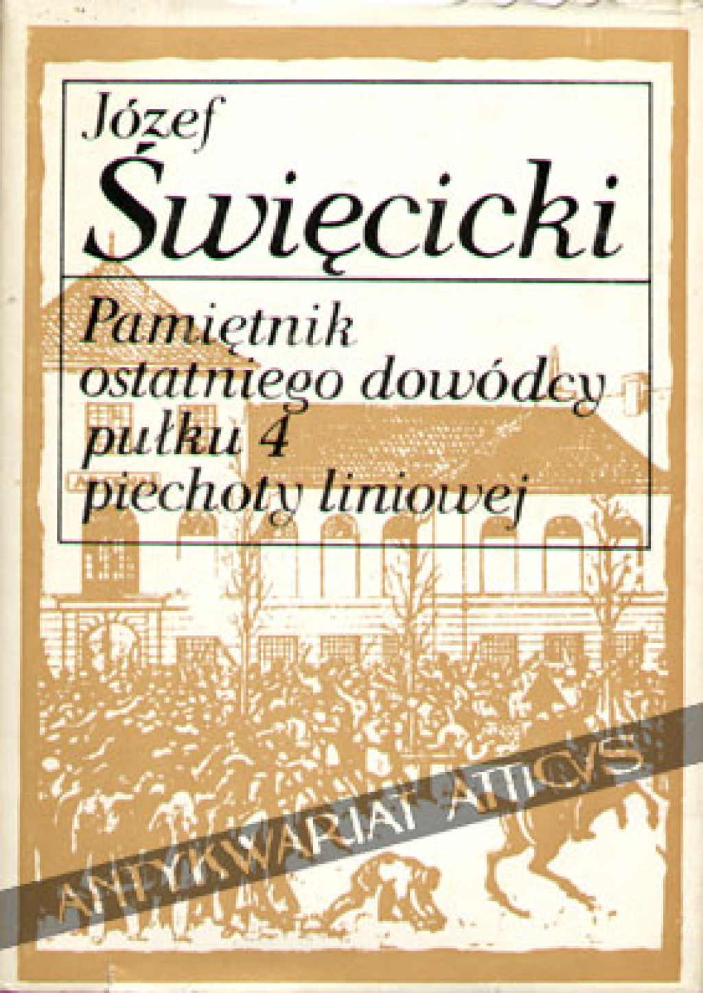 Pamiętnik ostatniego dowódcy pułku 4 piechoty liniowej