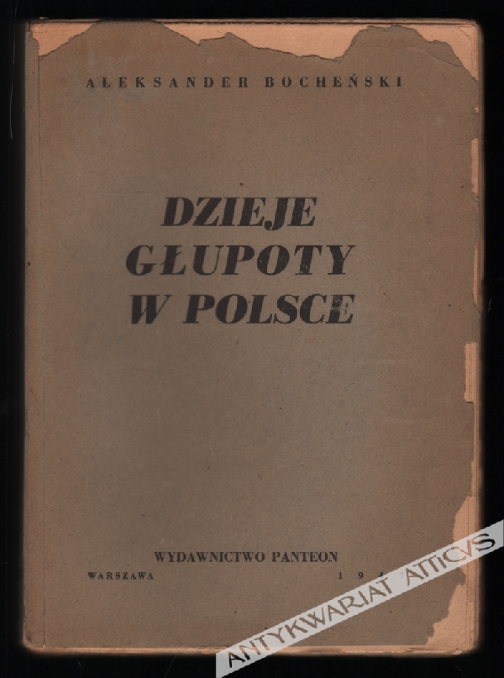 Dzieje głupoty w Polsce. Pamflety dziejopisarskie [egz. z księgozbioru J. Łojka]