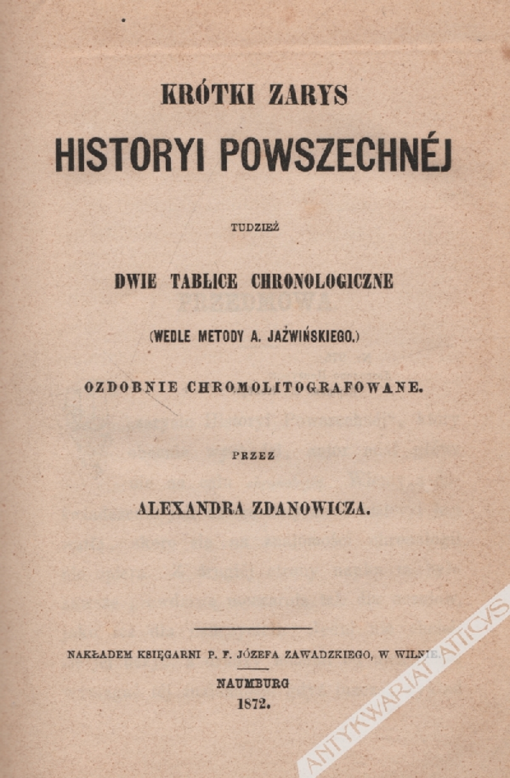 Krótki zarys historyi powszechnej tudzież dwie tablice chronologiczne (wedle metody A. Jaźwińskiego) ozdobnie chromolitografowane