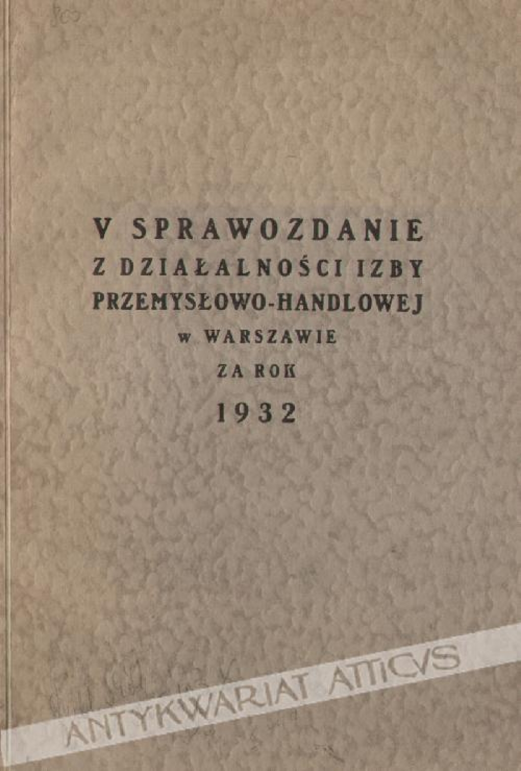 V. sprawozdanie z działalności Izby Przemysłowo-Handlowej w Warszawie za rok 1932