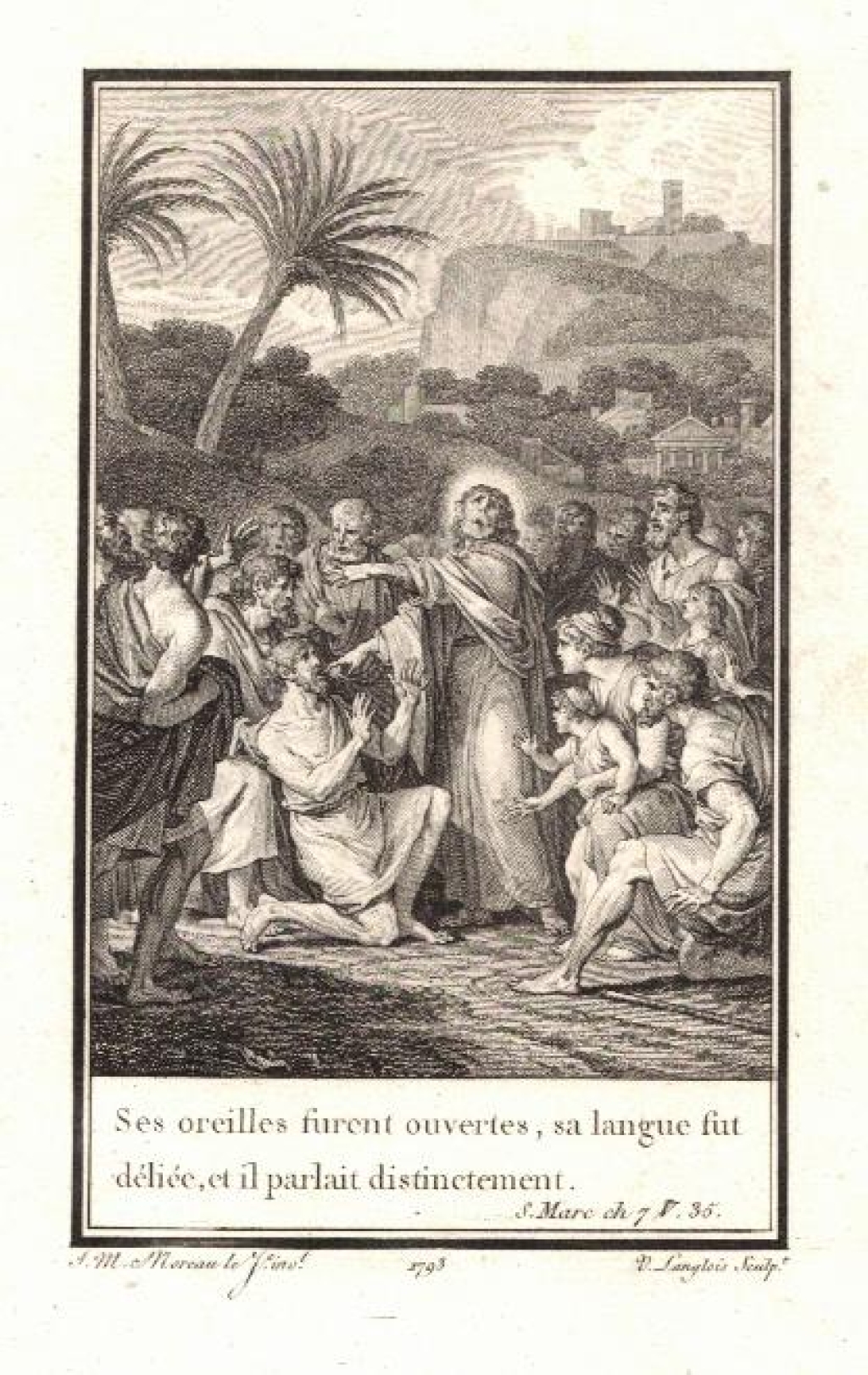 [rycina, 1793] Ses oreilles s'ouvrirent, sa langue se délia, et il parlait correctement [Uzdrowienie głuchoniemego: "Zaraz otworzyły się jego uszy, więzy języka się rozwiązały i mógł prawidłowo mówić"]