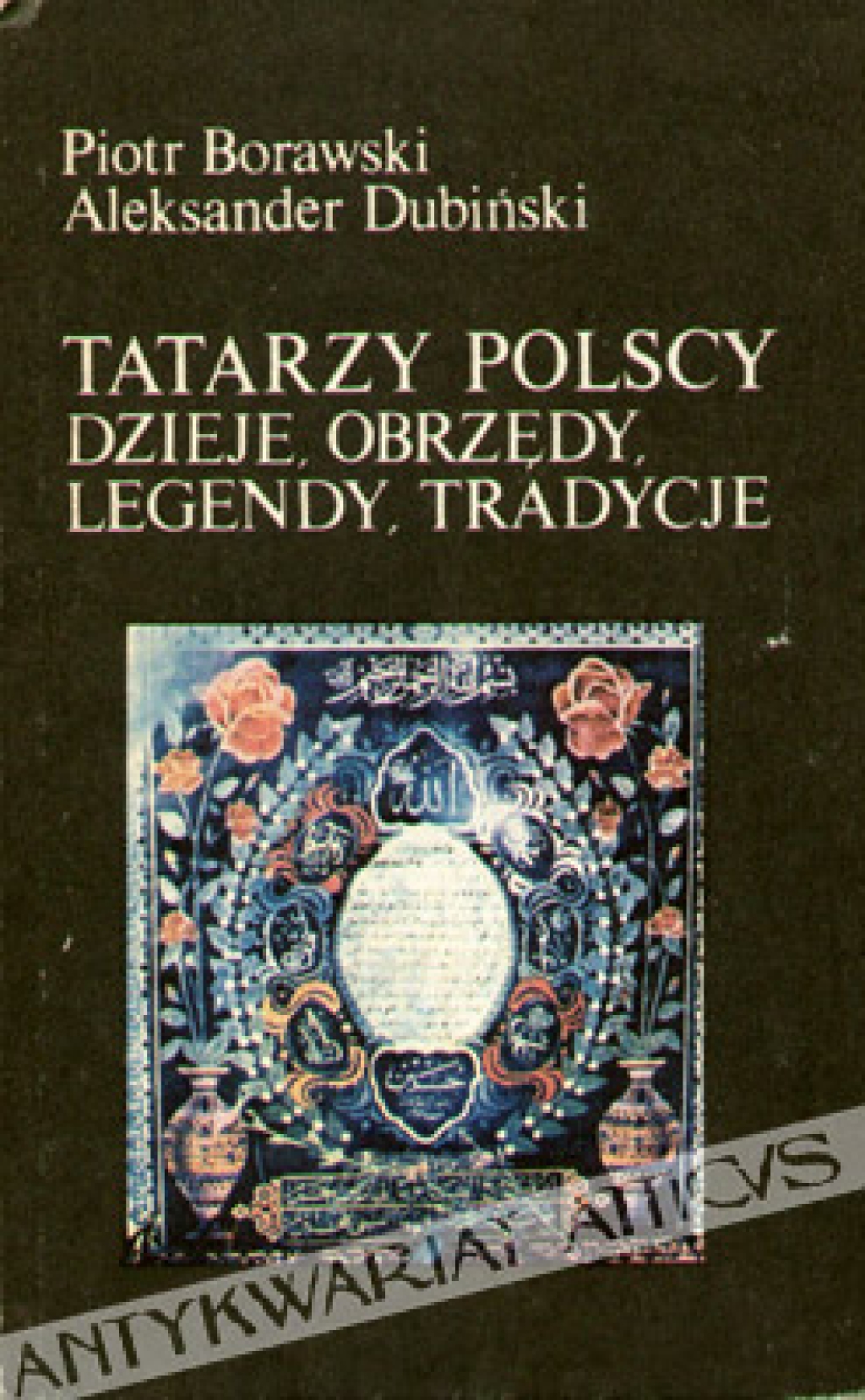 Tatarzy polscy. Dzieje, obrzędy, legendy, tradycje