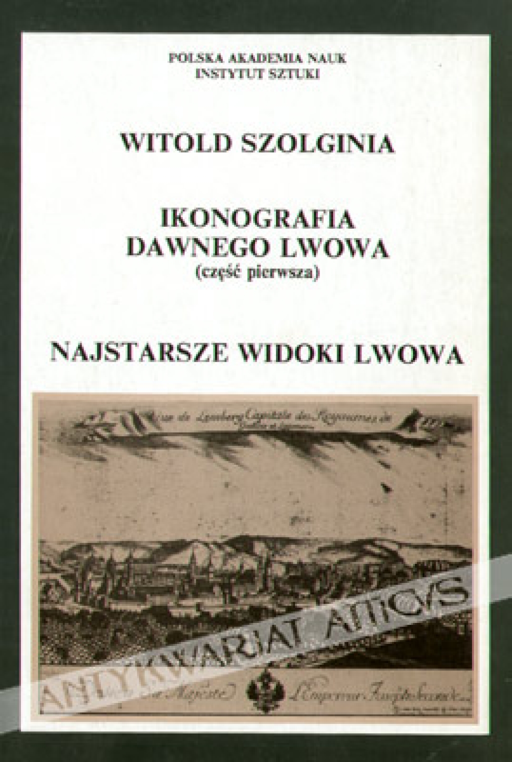 Ikonografia dawnego Lwowa (część pierwsza). Najstarsze widoki Lwowa