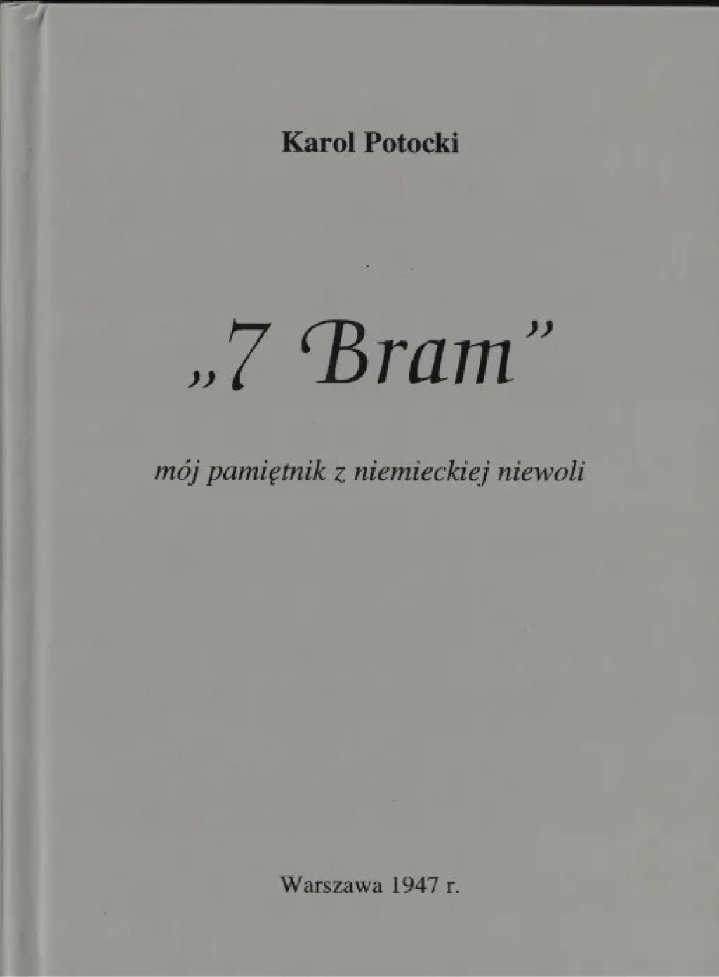 "7 Bram" Mój pamiętniki z niemieckiej niewoli, Warszawa 1947 r.
