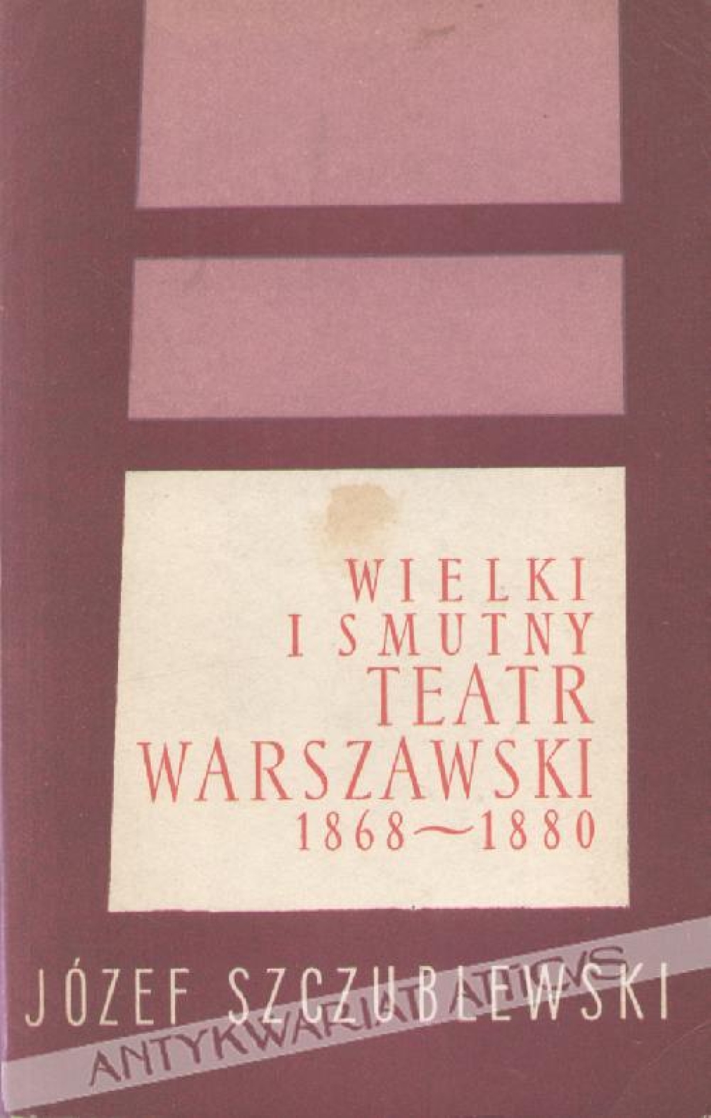 Wielki i smutny teatr warszawski (1868-1880)  [dedykacja od autora dla prof. Z. Raszewskiego]