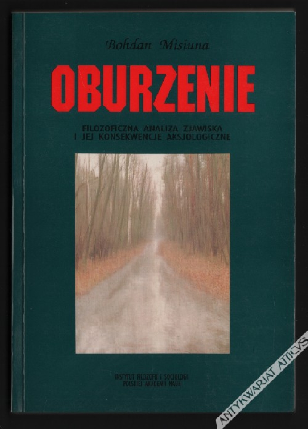 Oburzenie. Filozoficzna analiza zjawiska i jej konsekwencje aksjologiczne