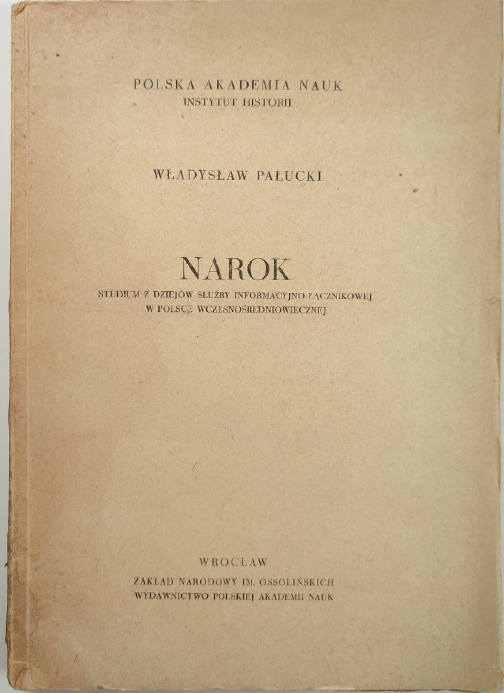 Narok. Studium z dziejów służby informacyjno-łącznikowej w Polsce wczesnośredniowiecznej