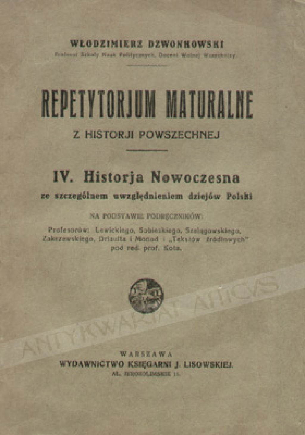 Repetytorjum maturalne z historji powszechnej, t. IV: Historja nowoczesna ze szczególnym uwzględnieniem dziejów Polski