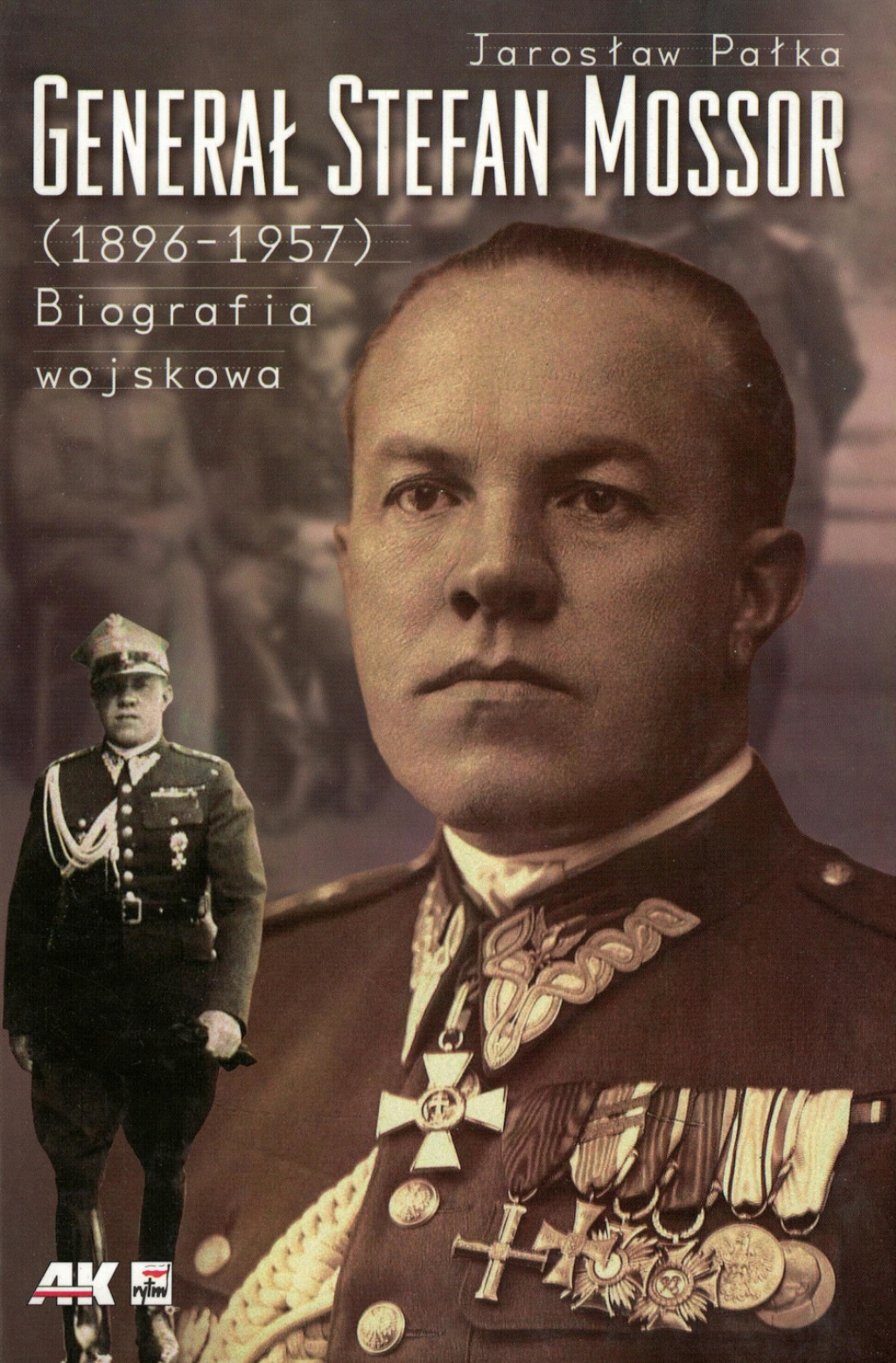 Generał Stefan Mossor (1896-1957). Biografia wojskowa