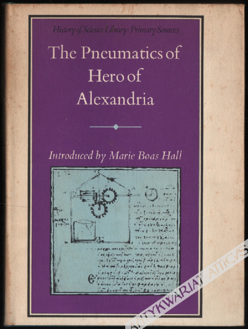 The Pneumatics of Hero of Alexandria [egz. z księgozbioru S. Bratkowskiego]