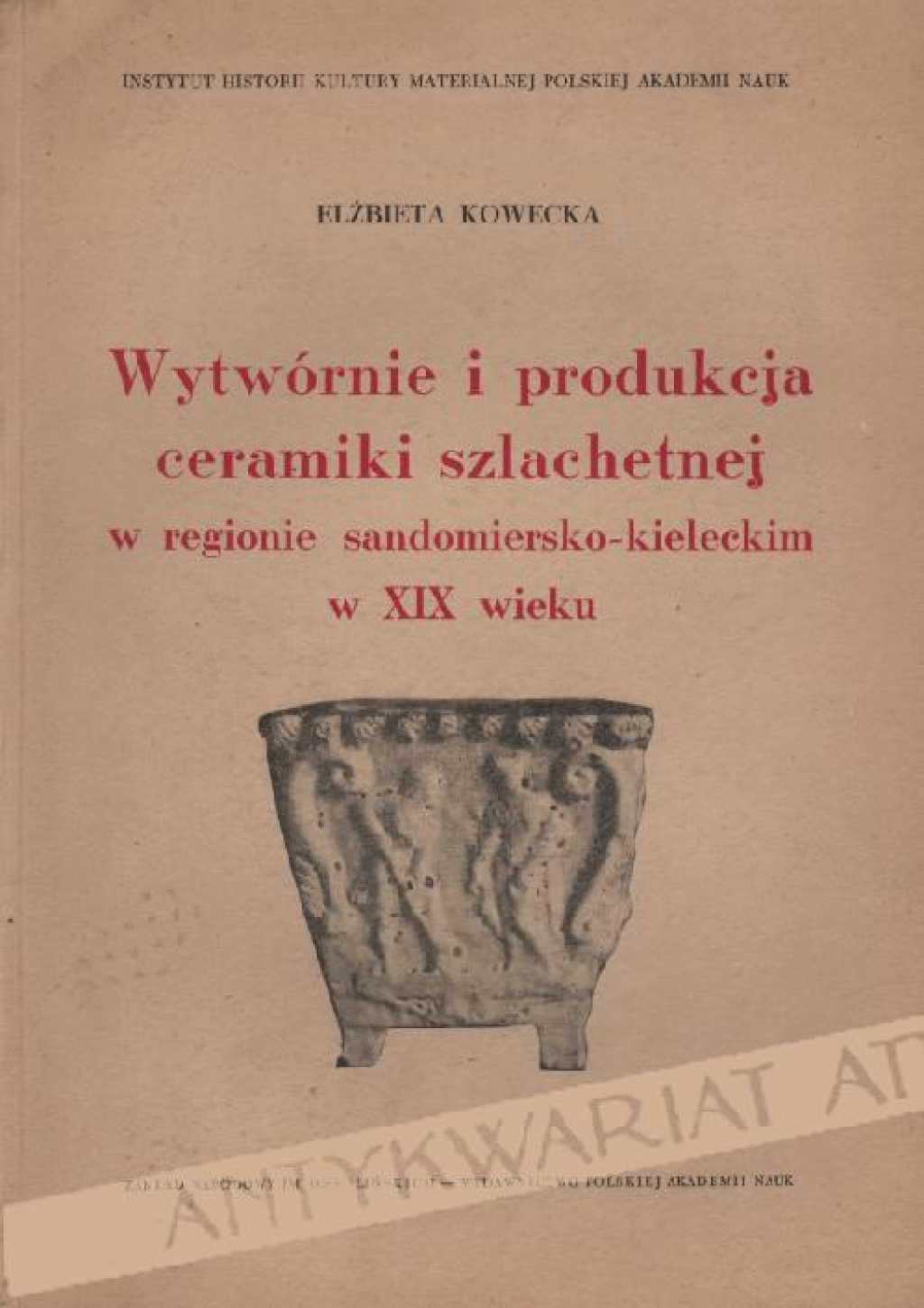 Wytwórnie i produkcja ceramiki szlachetnej w regionie sandomiersko-kieleckim w XIX w.