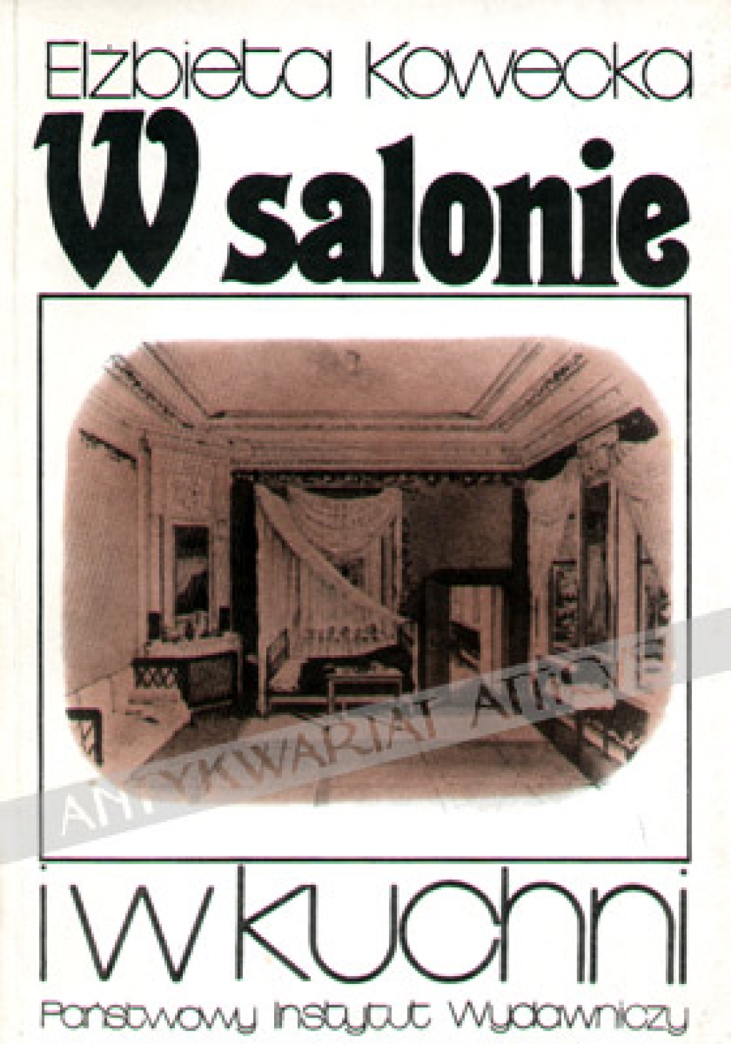 W salonie i w kuchni. Opowieść o kulturze materialnej pałaców i dworów polskich w XIX w.