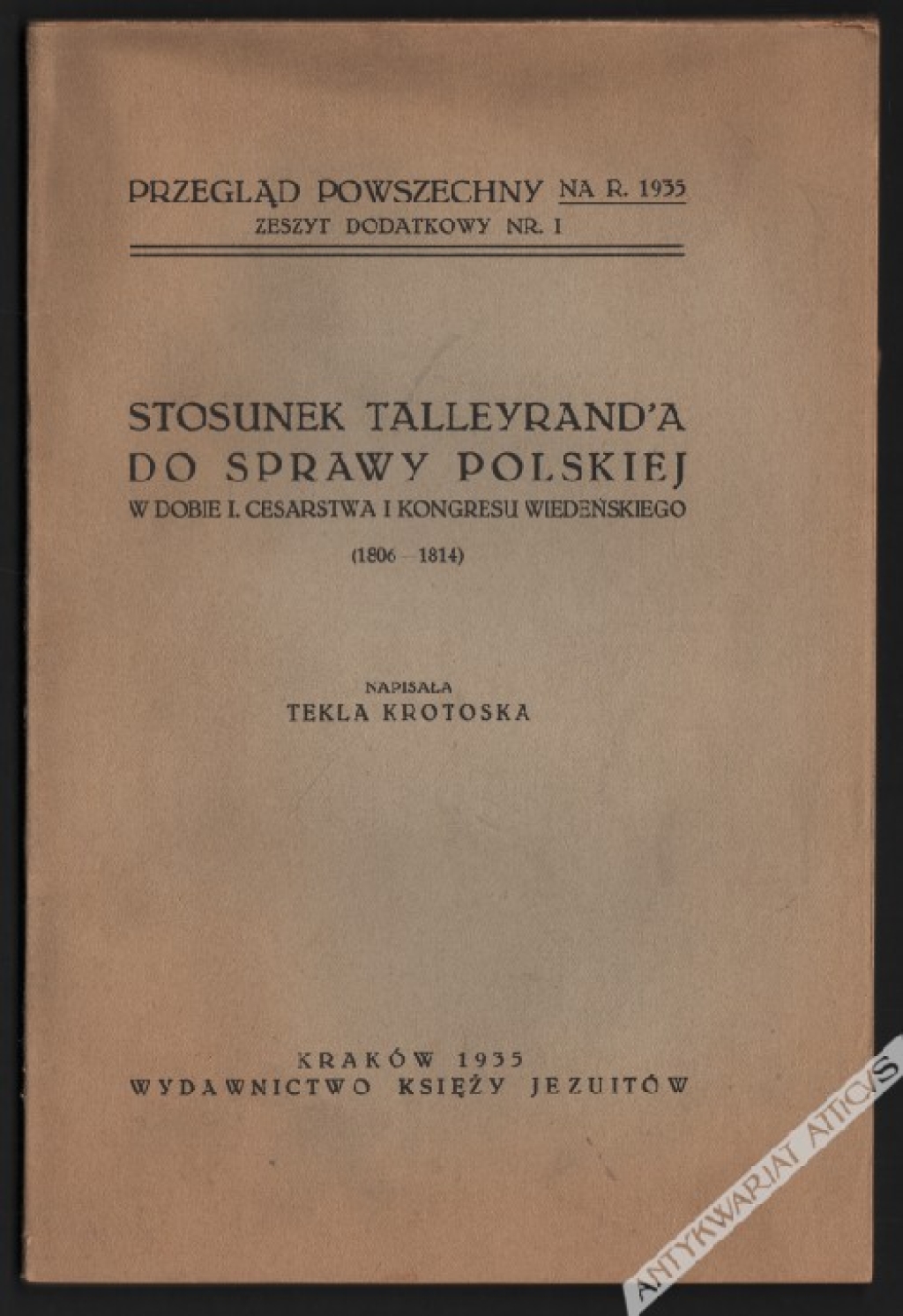 Stosunek Talleyrand'a do sprawy polskiej w dobie I. Cesarstwa i Kongresu Wiedeńskiego (1806-1814)