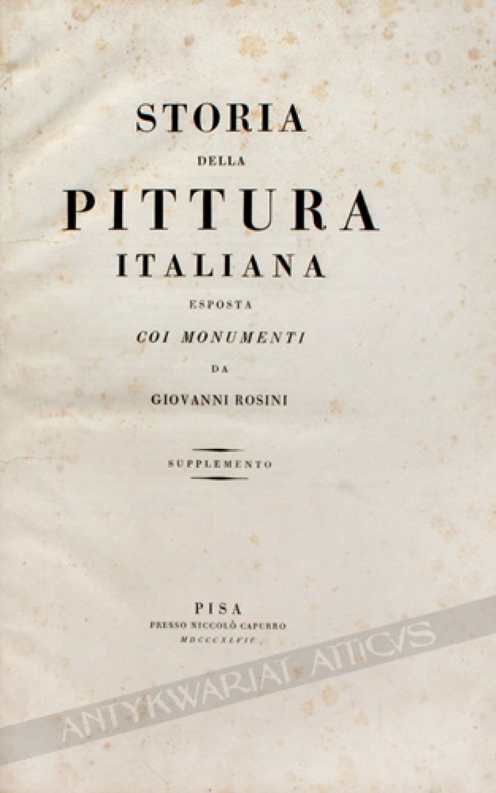 Storia Della Pittura Italiana Esposta Coi Monumenti. Supplemento Storia Della Pittura Italiana Esposta Coi Monumenti. Epoca Quartat. 6-7  [współoprawne] [59 miedziorytów folio]