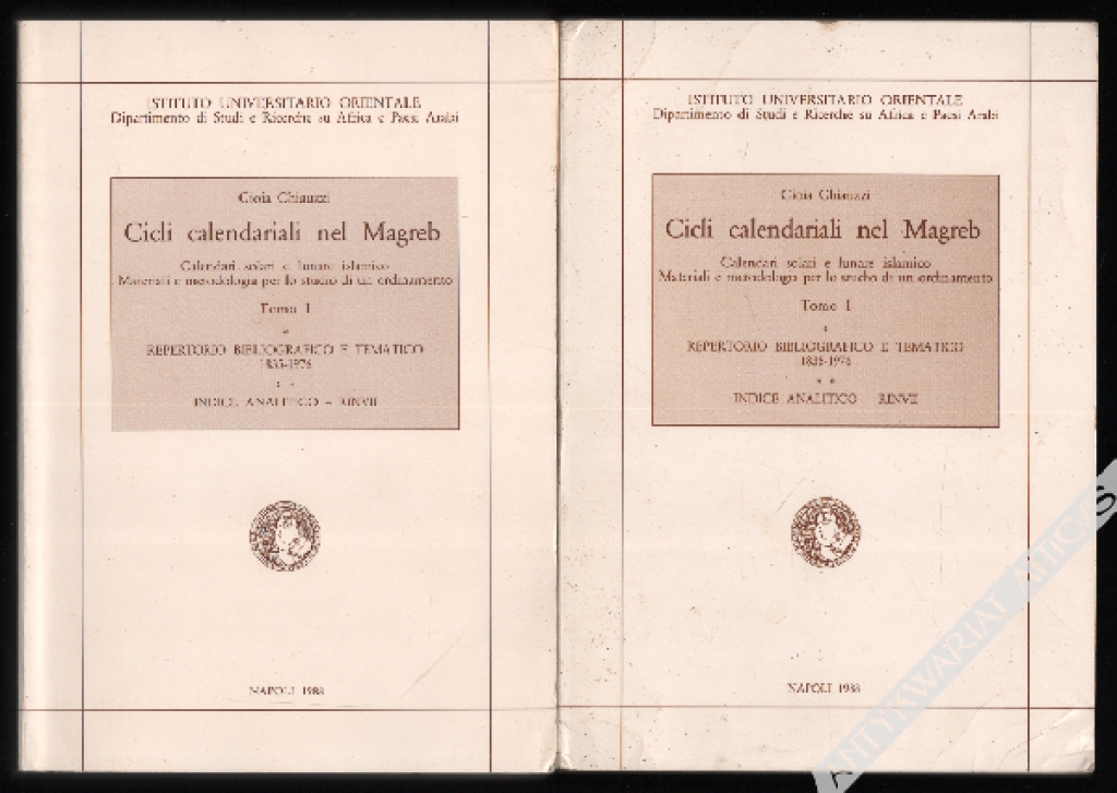 Cicli calendariali nel Magreb. Calendari solari e lunare islamico. Materiali e metodologia per lo studio di un ordinamento, Tomo I. Repertorio bibliografico e tematico 1835-1976. Indice analitico-Rinvii  [vol. I-II]