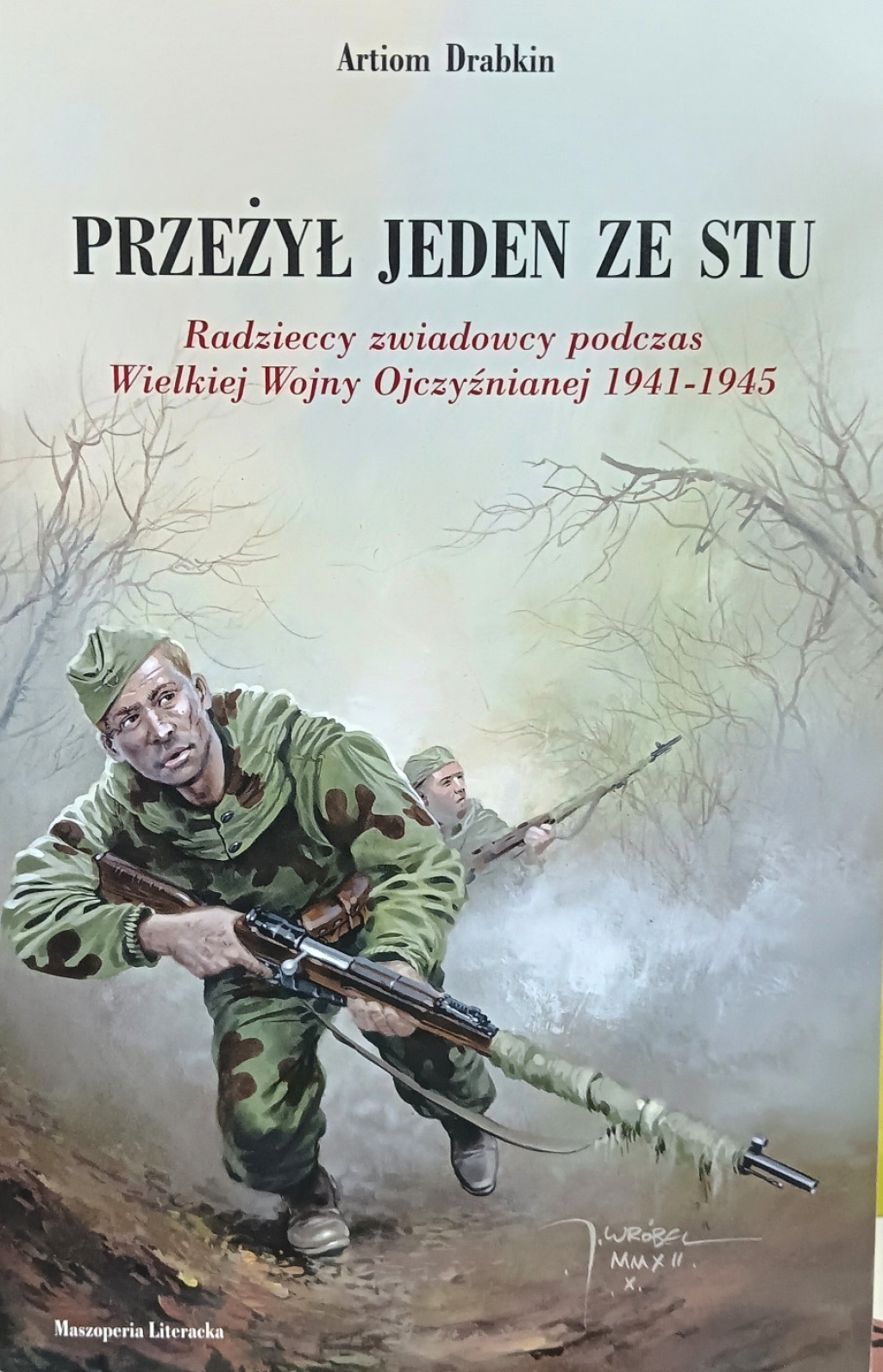 Przeżył jeden ze stu. Radzieccy zwiadowcy podczas Wielkiej Wojny Ojczyźnianej 1941-1945