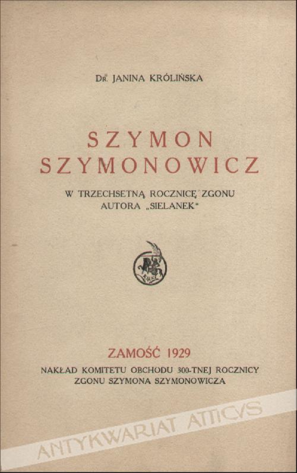 Szymon Szymonowicz. W trzechsetną rocznicę zgonu autora \"Sielanek\"