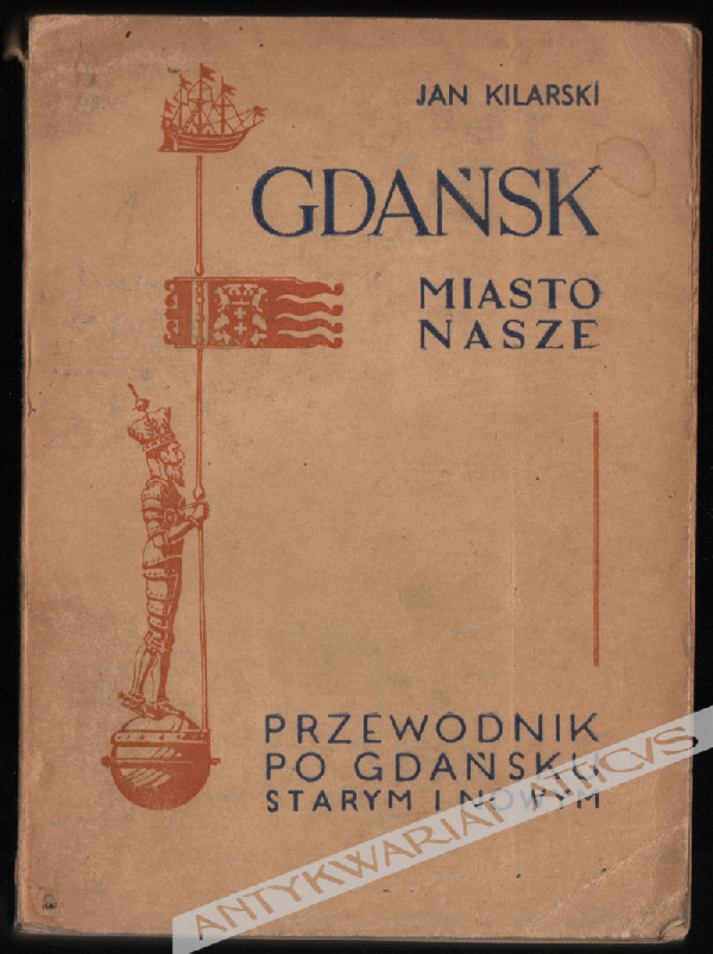 Gdańsk miasto nasze. Przewodnik po Gdańsku starym i nowym