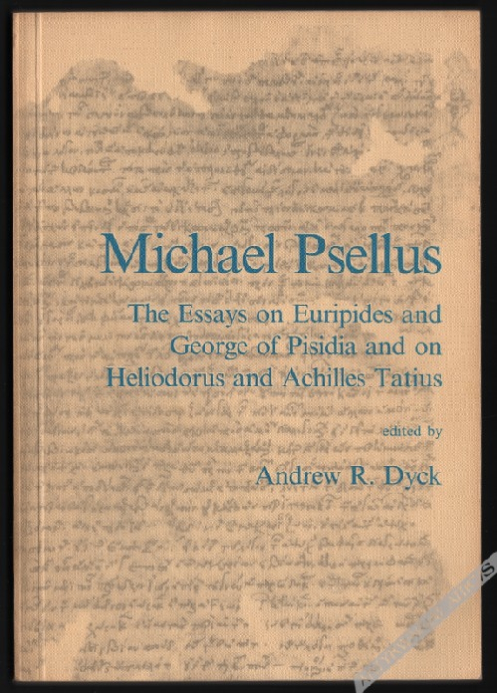 The Essays on Euripides and George of Pisidia and on Heliodorus and Achilles Tatius
