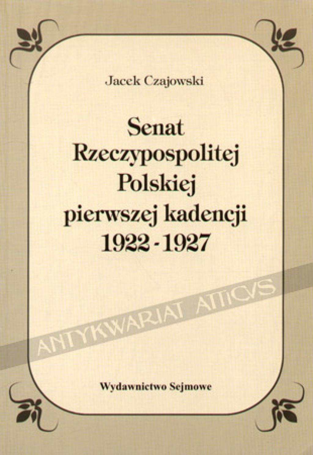 Senat Rzeczypospolitej Polskiej pierwszej kadencji 1922-1927. Pozycja prawnokonstytucyjna i praktyka ustrojowa