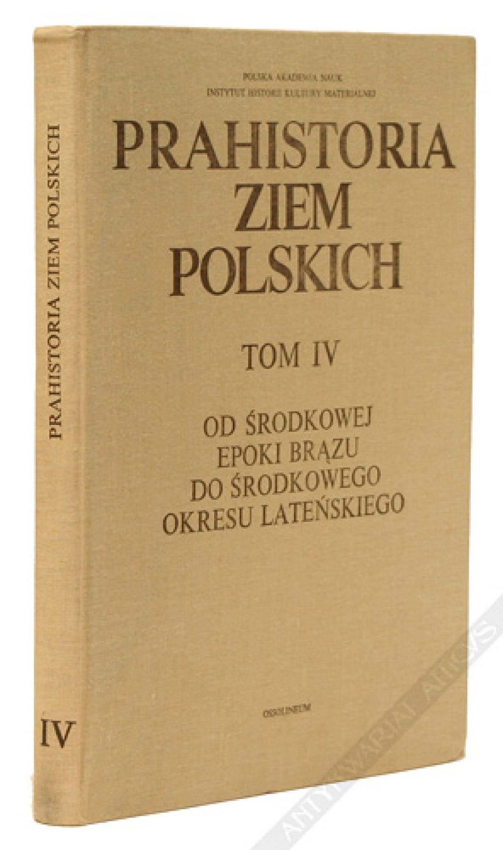 Prahistoria ziem polskich, t. IV. Od środkowej epoki brązu do środkowego okresu lateńskiego