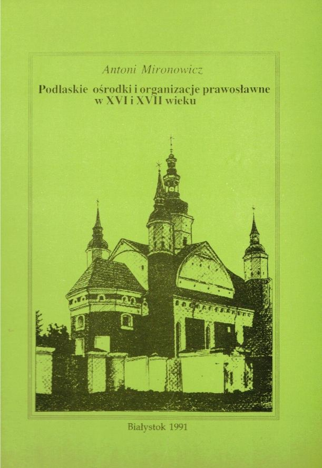 Podlaskie ośrodki i organizacje prawosławne w XVI i XVII wieku