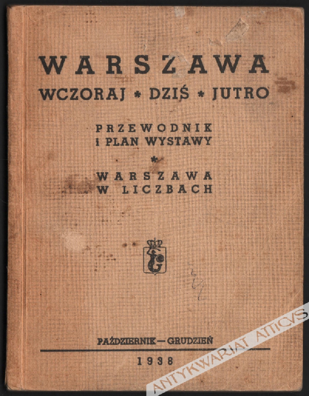 Warszawa - wczoraj, dziś, jutro. Przewodnik i plan wystawy. Warszawa w liczbach