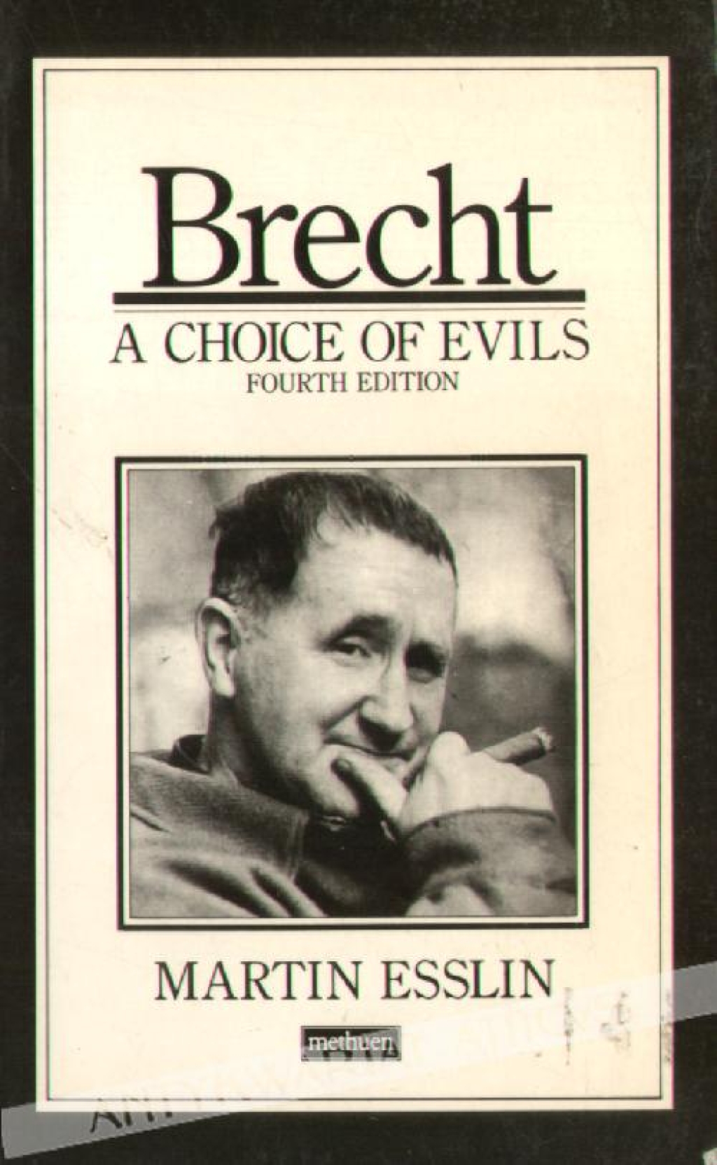 Brecht: A Choice of Evils. A critical study of the man, his work and his opinions