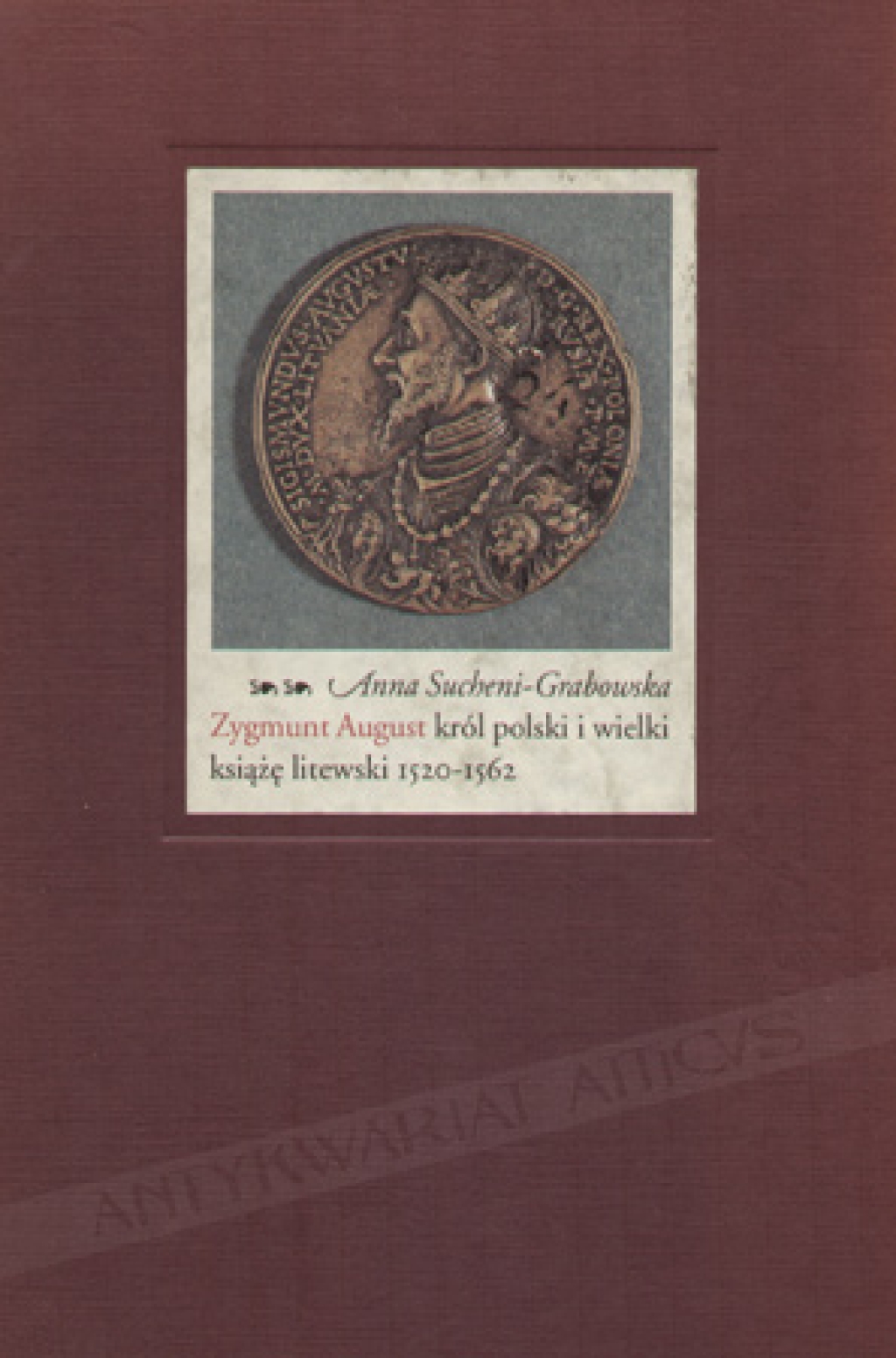 Zygmunt August król polski i wielki książę litewski 1520-1562
