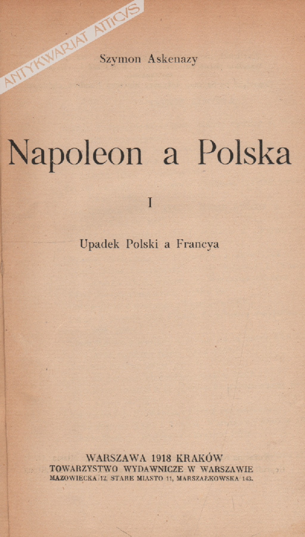 Napoleon a Polska, tom I: Upadek Polski a Francya