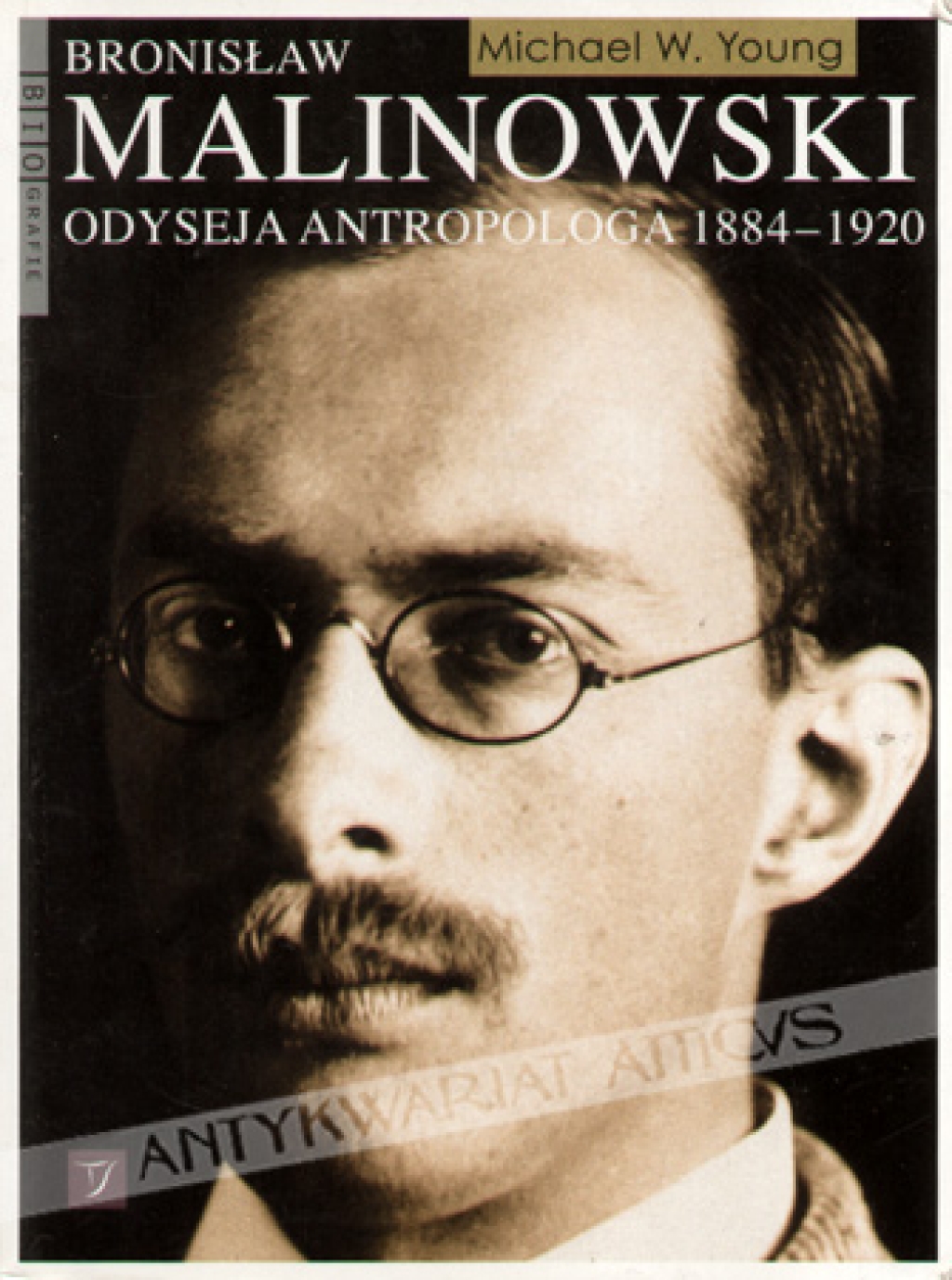 Bronisław Malinowski. Odyseja antropologa 1884-1920