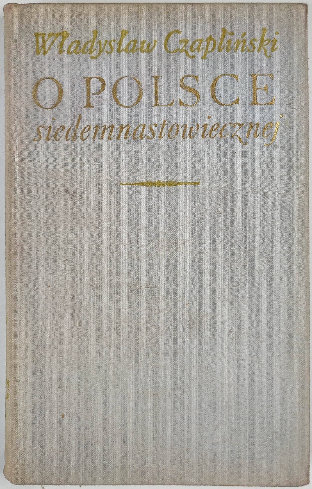 O Polsce siedemnastowiecznej. Problemy i sprawy
