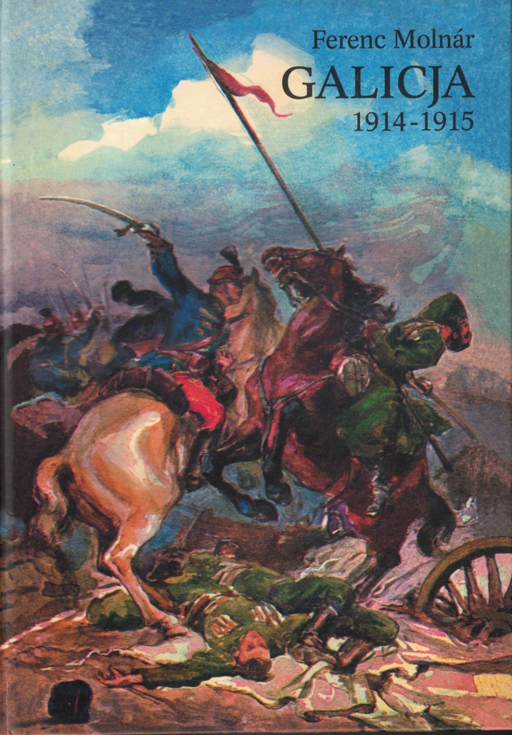 Galicja 1914-1915. Zapiski korespondenta wojennego