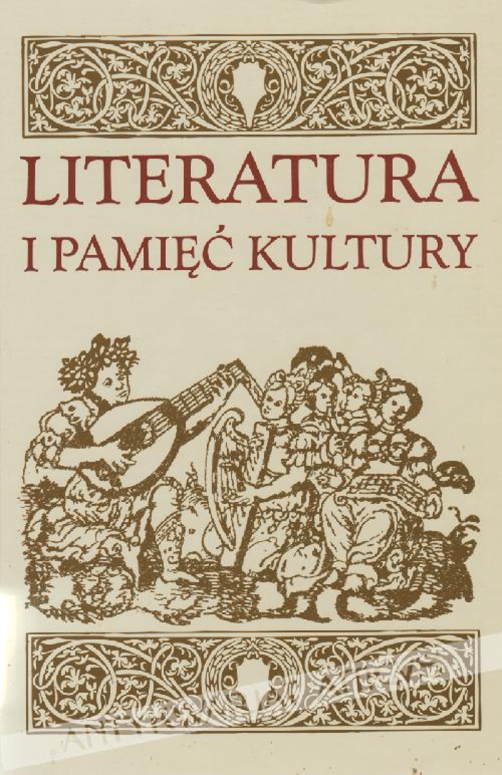 Literatura i pamięć kultury. Studia ofiarowane profesorowi Stefanowi Nieznanowskiemu w pięćdziesięciolecie pracy naukowej