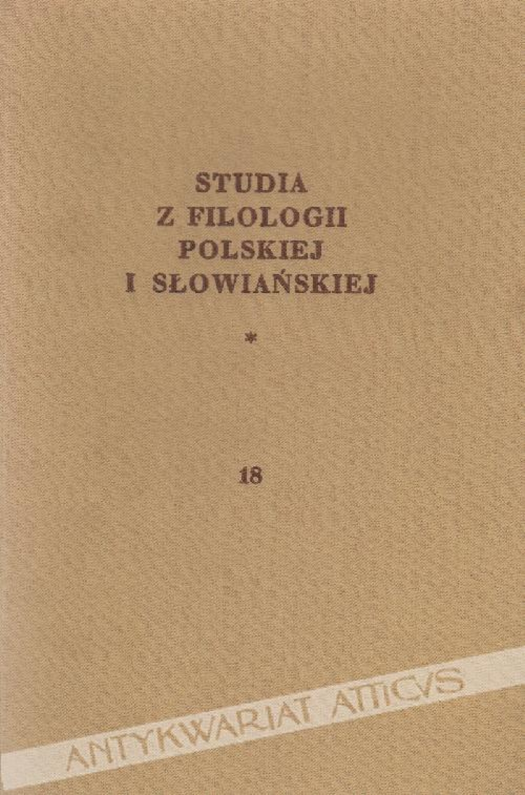 Studia z filologii polskiej i słowiańskiej, t. 18 [zbiór tekstów]