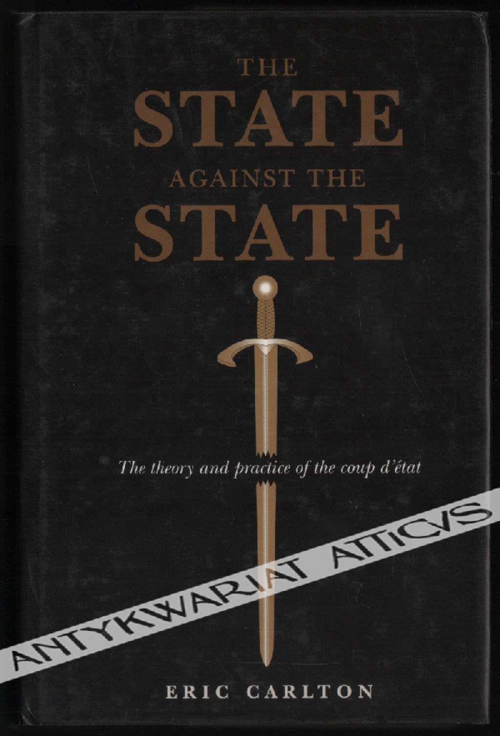 The State against the State. The Theory and the Practice of the Coup d'Etat