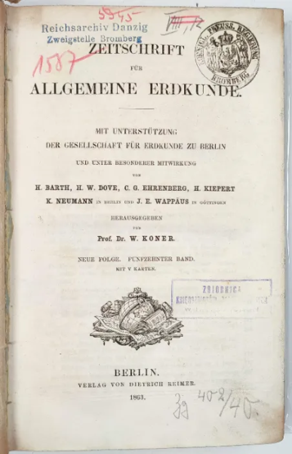 Zeitschrift fur Allgemeine Erdkunde. Mit Unterstutzung der Gesellschaft fur Erdkunde zu Berlin und unter besonderen Mitwirkung Band XV (1863). Neue Folge. Mit V Karten.