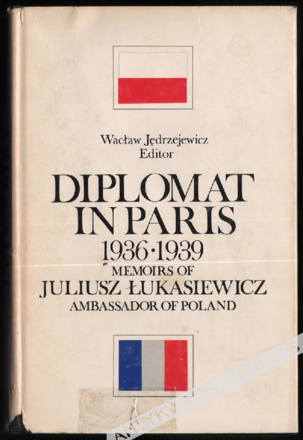 Diplomat in Paris 1936 - 1939. Memoirs of Juliusz Łukasiewicz Ambassador of Poland