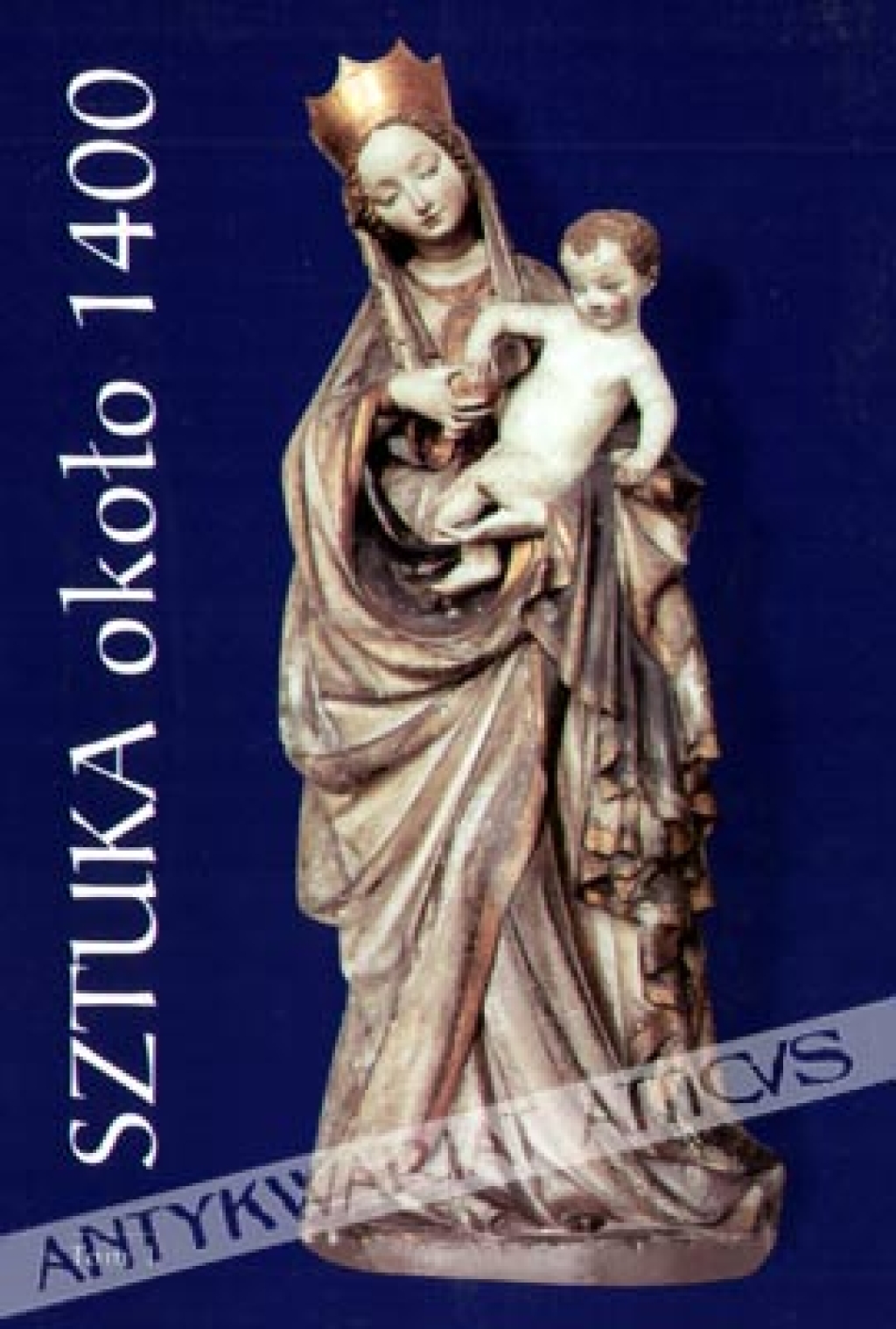 Sztuka około 1400. Materiały Sesji Stowarzyszenia Historyków Sztuki Poznań, Listopad 1995. Tom I-II