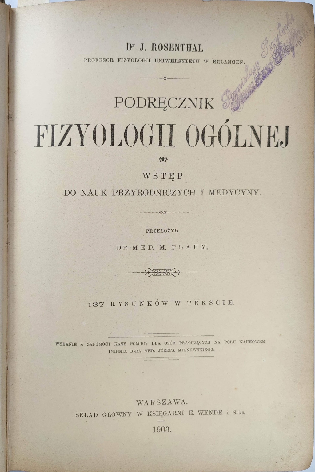Podręcznik fizyologji ogólnej. Wstęp do nauk przyrodniczych i medycyny. 187 rysunków w tekście