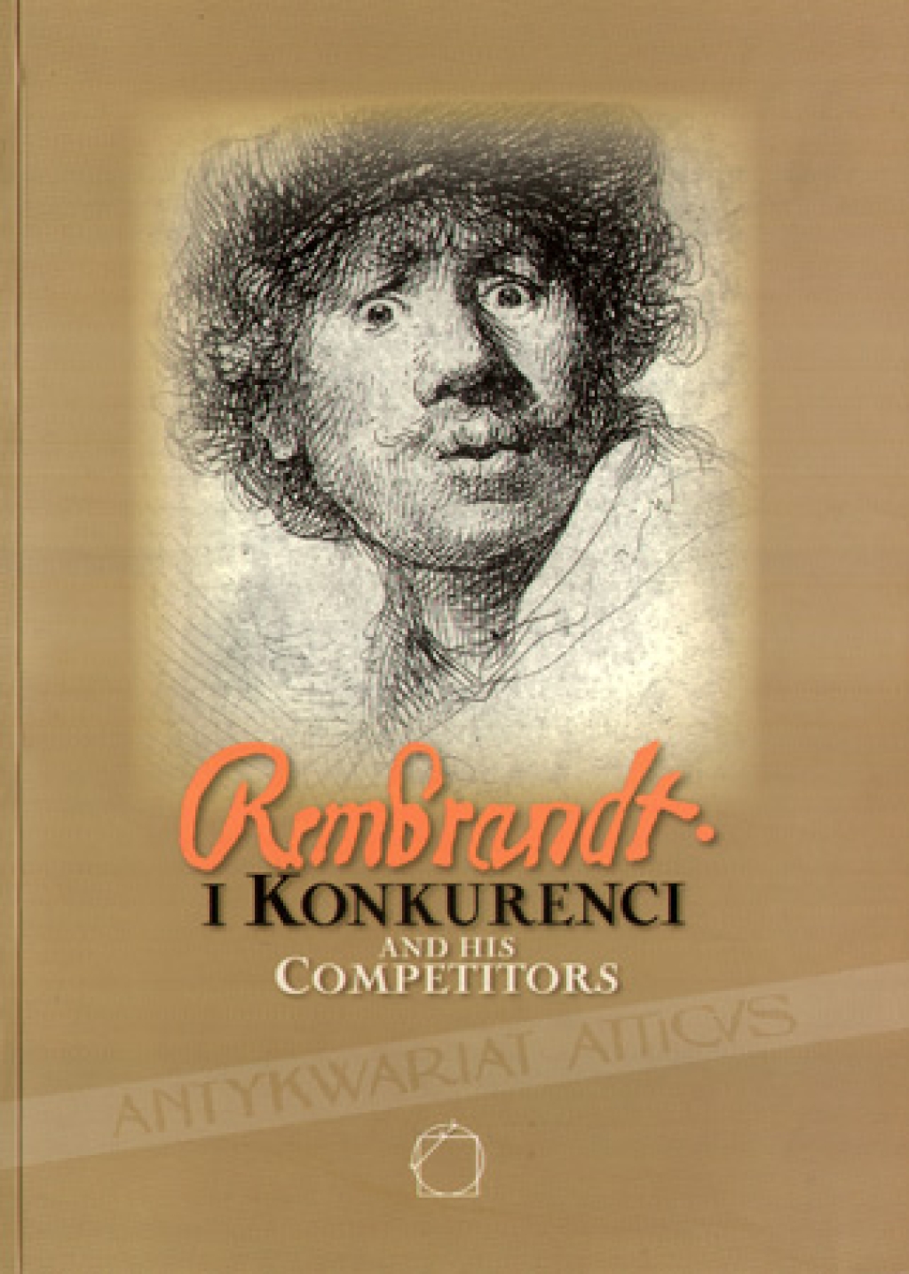 Rembrandt i Konkurenci. Grafika niderlandzka XVII wieku z gabinetu Rycin PAU w Bibliotece Naukowej PAU i PAN w Krakowie [katalog wystawy]
